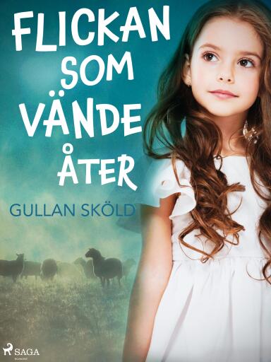 Portada del libro «Flickan som vände åter», de Gullan Sköld
