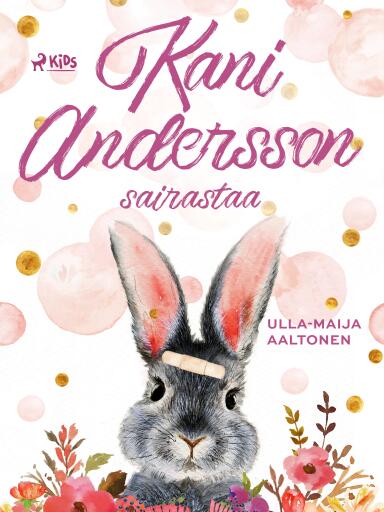 Portada del libro «Kani Andersson sairastaa», de Ulla-Maija Aaltonen