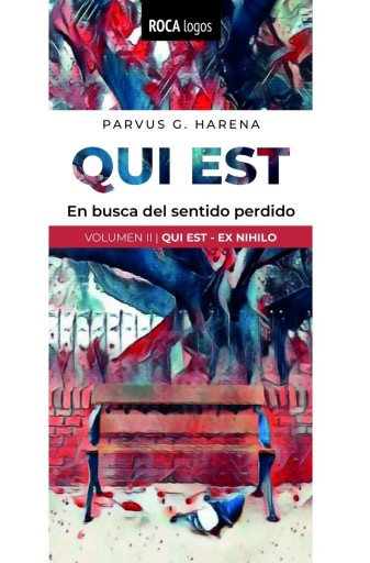 Qui est: En busca del sentido perdido (VOL. 2: QUI EST | EX NIHILO)