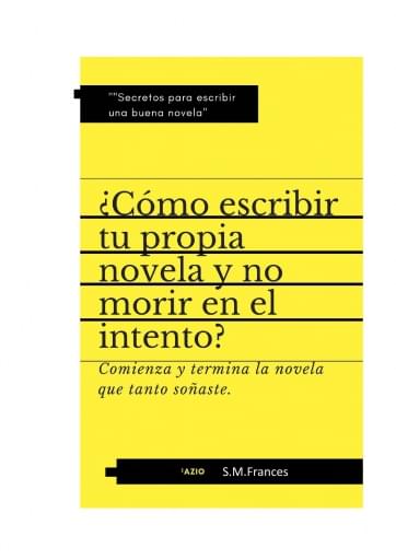 ¿Cómo escribir tu propia novela y no morir en el intento?