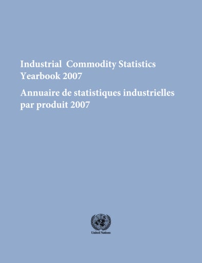 Industrial Commodity Statistics Yearbook 2007/Annuaire de statistiques industrielles par produit 2007