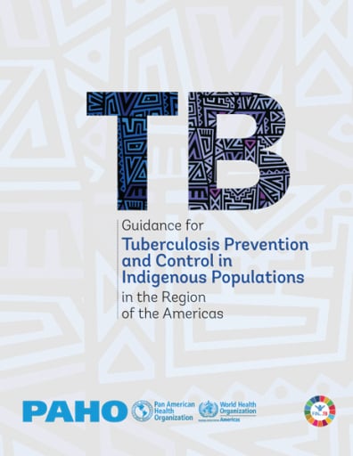 Guidance for Tuberculosis Prevention and Control in Indigenous Populations in the Region of the Americas