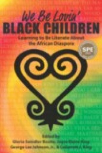 Portada del libro «We Be Lovin’ Black Children», de Gloria Swindler Boutte