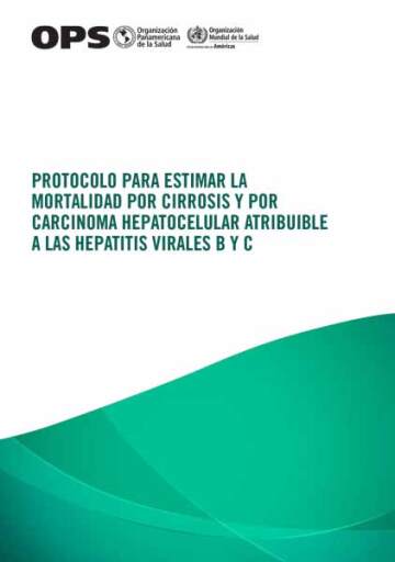 Protocolo para estimar la mortalidad por cirrosis y por carcinoma hepatocelular atribuible a las hepatitis virales B y C