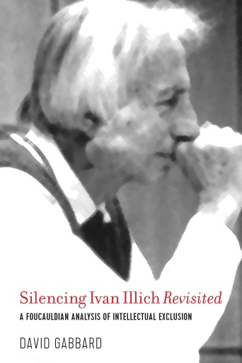 Portada del libro «Silencing Ivan Illich Revisited», de David Gabbard
