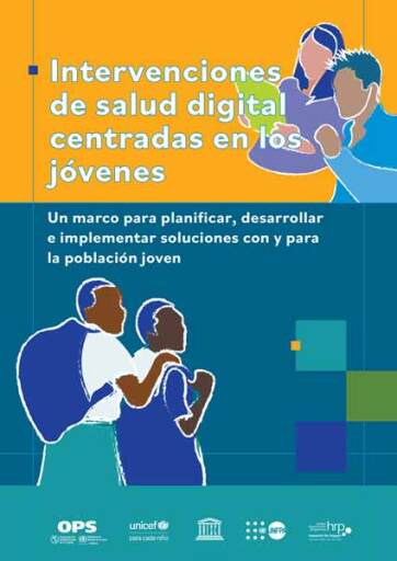Intervenciones de salud digital centradas en los jóvenes. Un marco para planificar, desarrollar e implementar soluciones con y para la población joven