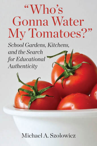 Portada del libro «Who’s Gonna Water My Tomatoes?», de Michael A. Szolowicz