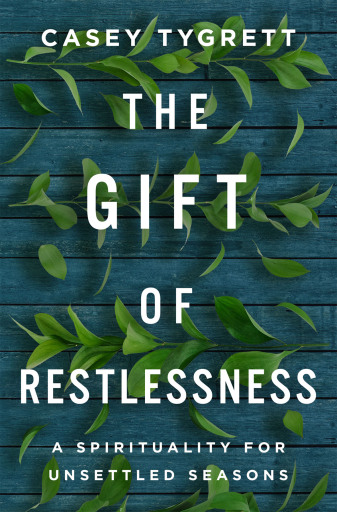 Portada del libro «The Gift of Restlessness», de Casey Tygrett