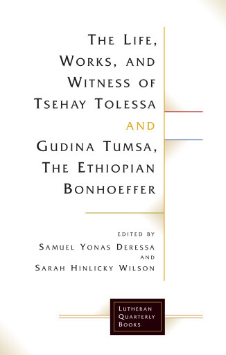 Portada del libro «The Life, Works, and Witness of Tsehay Tolessa and Gudina Tumsa, the Ethiopian Bonhoeffer», de Samuel Yonas Deressa