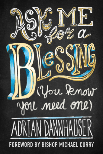 Portada del libro «Ask Me for a Blessing (You Know You Need One)», de Adrian Dannhauser