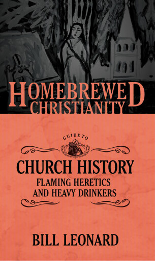 The Homebrewed Christianity Guide to Church History