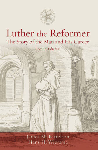 Portada del libro «Luther the Reformer», de James M. Kittelson