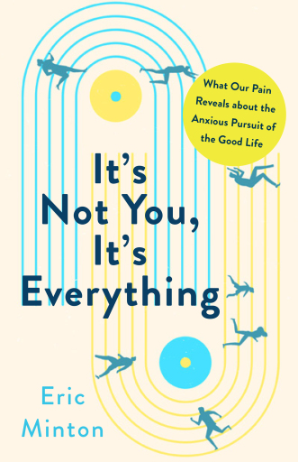 Portada del libro «It's Not You, It's Everything», de Eric Minton