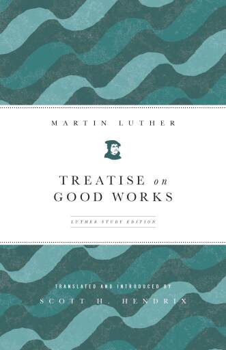 Treatise on Good Works