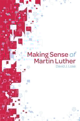 Making Sense of Martin Luther