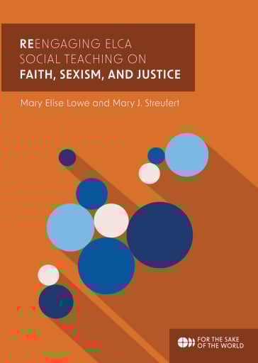 ReEngaging ELCA Social Teaching on Faith, Sexism, and Justice