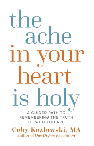 The Ache in Your Heart Is Holy