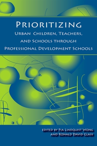 Prioritizing Urban Children, Teachers, and Schools through Professional Development Schools