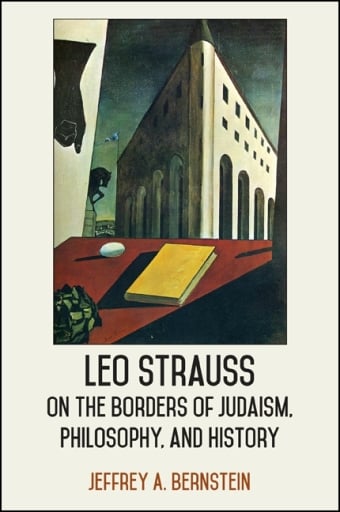 Portada del libro «Leo Strauss on the Borders of Judaism, Philosophy, and History», de Jeffrey A. Bernstein
