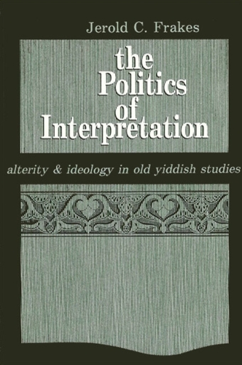 Portada del libro «The Politics of Interpretation», de Jerold C. Frakes