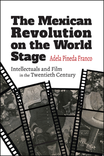 Portada del libro «The Mexican Revolution on the World Stage», de Adela Pineda Franco
