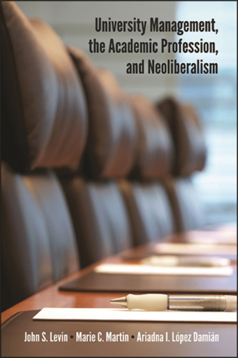 Portada del libro «University Management, the Academic Profession, and Neoliberalism», de John S. Levin, Marie C. Martin
