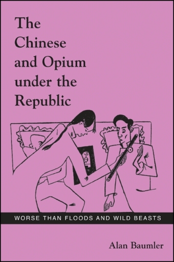 Portada del libro «The Chinese and Opium under the Republic», de Alan Baumler