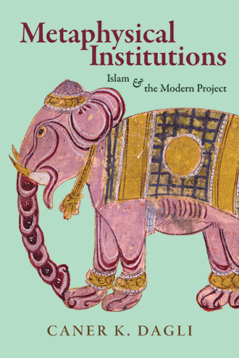 Portada del libro «Metaphysical Institutions», de Caner K. Dagli
