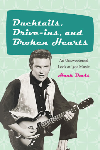 Portada del libro «Ducktails, Drive-ins, and Broken Hearts», de Hank Davis