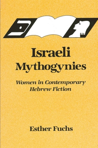 Portada del libro «Israeli Mythogynies», de Esther Fuchs