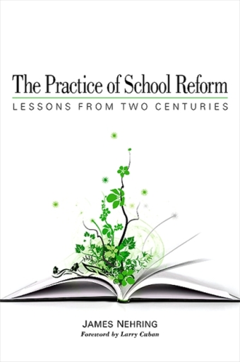 Portada del libro «The Practice of School Reform», de James Nehring