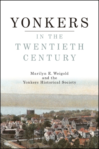 Portada del libro «Yonkers in the Twentieth Century», de Marilyn E. Weigold, Yonkers Historical Society