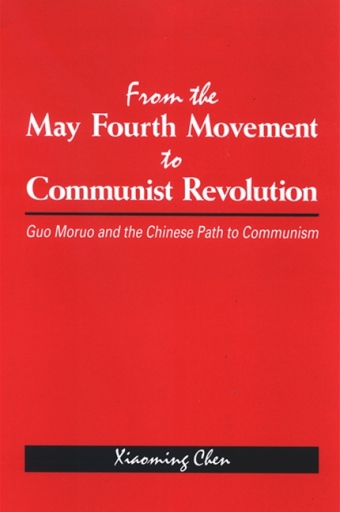 Portada del libro «From the May Fourth Movement to Communist Revolution», de Xiaoming Chen