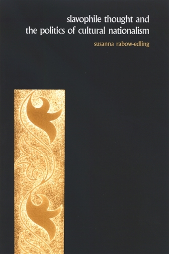 Portada del libro «Slavophile Thought and the Politics of Cultural Nationalism», de Susanna Rabow-Edling