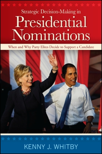 Portada del libro «Strategic Decision-Making in Presidential Nominations», de Kenny J. Whitby
