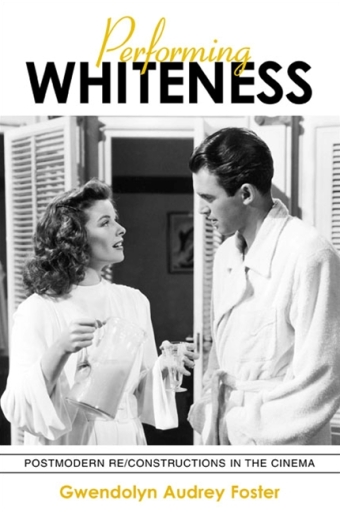 Portada del libro «Performing Whiteness», de Gwendolyn Audrey Foster
