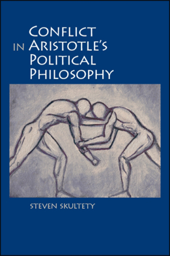 Portada del libro «Conflict in Aristotle's Political Philosophy», de Steven C. Skultety