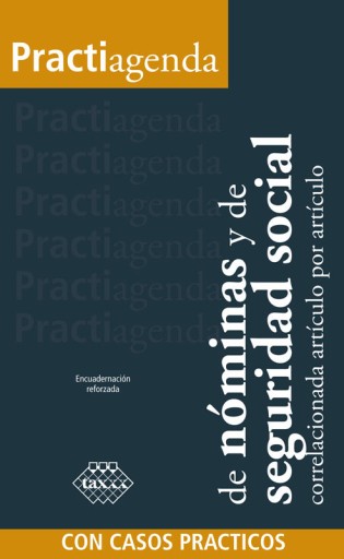 Practiagenda de Nóminas y de Seguridad Social correlacionada artículo por artículo con casos prácticos 2017