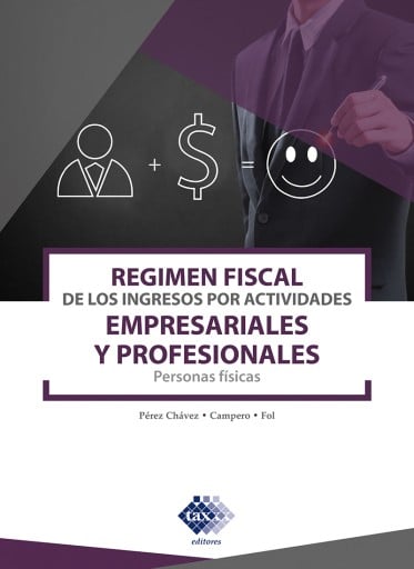 Régimen fiscal de los ingresos por actividades empresariales y profesionales. Personas físicas 2021