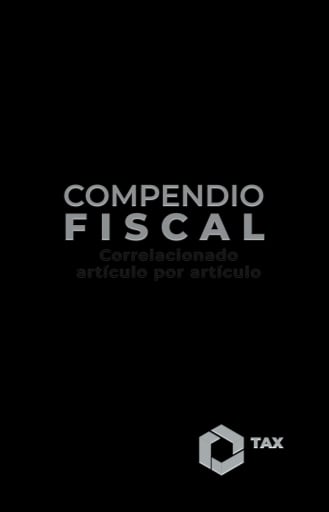 Compendio Fiscal. Correlacionado articulo por articulo 2026