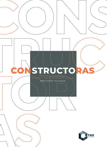Constructoras. Régimen contable, fiscal y de seguridad social 2026