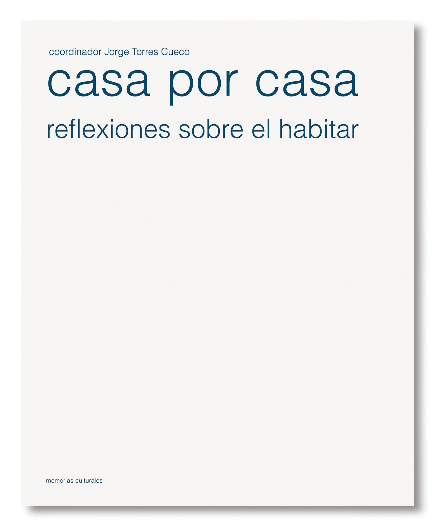 Casa por Casa. Reflexiones sobre el Habitar