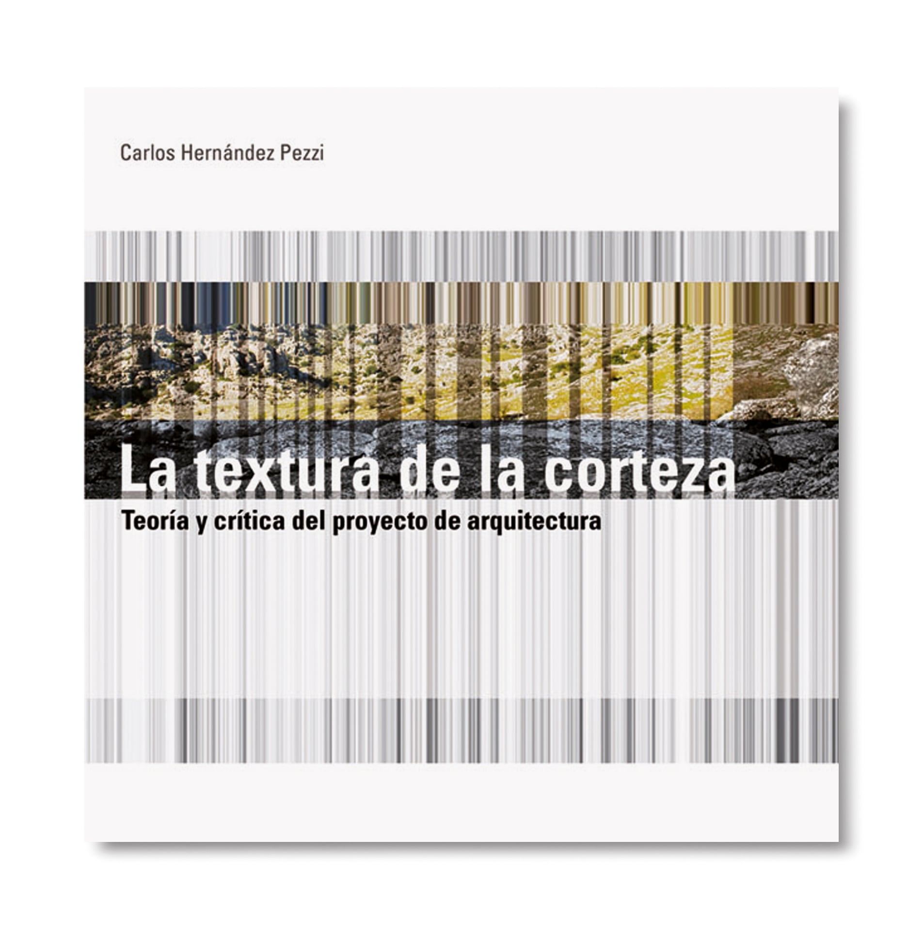 La Textura Corteza. Teoría y Crítica del proyecto de arquitectura