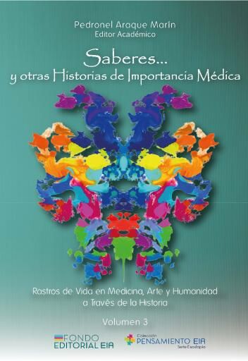 Saberes y otras historias de importancia médica - rostros de vida en medicina, arte y humanidad a través de la historia. Vol lll
