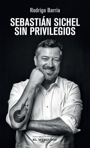 Sebastián Sichel. Sin Privilegios