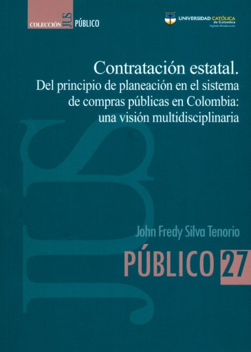 Contratación estatal. Del principio de planeación en el sistema de compras públicas en Colombia: una visión multidisciplinaria.