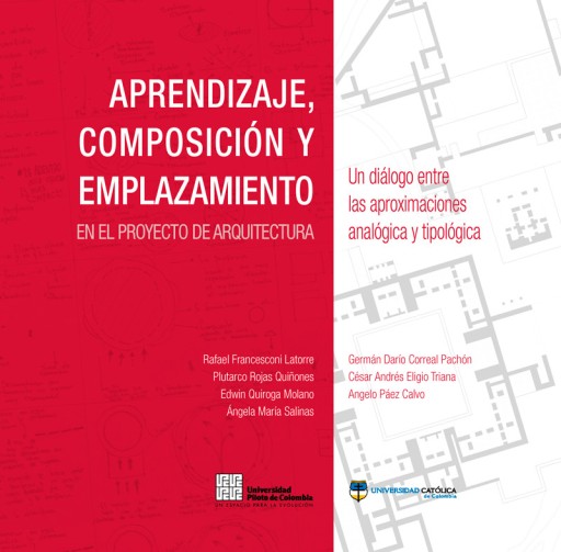 Aprendizaje, composición y emplazamiento en el proyecto de arquitectura. Un diálogo entre las aproximaciones analógica y tipológica