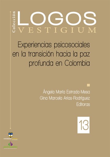 Experiencias psicosociales en la transición hacia la paz profunda en Colombia