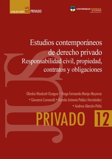 Estudios contemporáneos de derecho privado Responsabilidad civil, propiedad, contratos y obligaciones