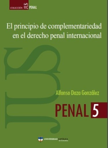 El principio de complementariedad en el derecho penal internacional
